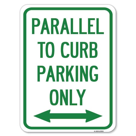 Parallel To Curb Parking Only With Bidirectional Arrow Heavy-Gauge Aluminum Rust Proof Parking Sign